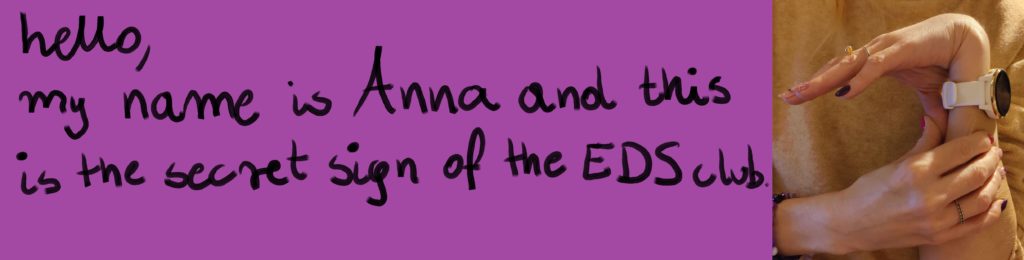 My name is Anna and this is the secret sign of the EDS club.